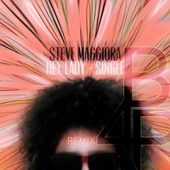 Steve Maggiora - Hey Lady (Brian For President Remix)