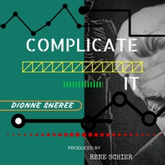Complicate It (Produced by Rene Schier)