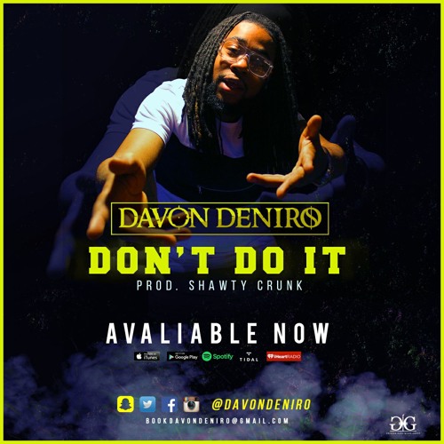 Stream DAVON DENIRO X SHAWTY CRUNK "DONT DO IT" (VIDEO IN DESCRIPTION