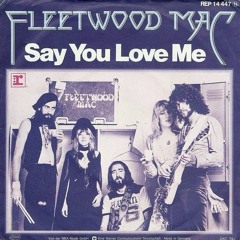 Say You Love Me (Fleetwood Mac)