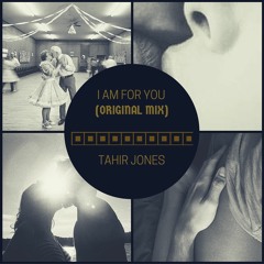 Tahir Jones - I Am For You (Original Mix)