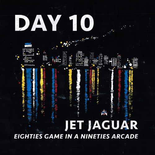 Day 10: 'Eighties Game In A Nineties Arcade' by Jet Jaguar