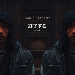 Daniel Tademy - Quit