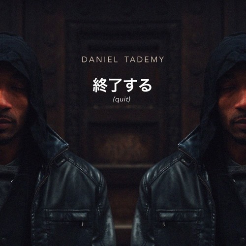 Daniel Tademy - Quit