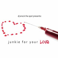 Junkie For Your Love (R&B/Slow Jam Dj Mix)