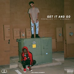 Get It And Go ft. Nued Maj
