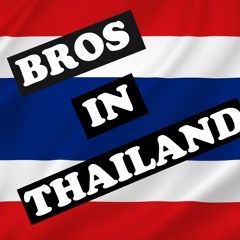 Bros In Thailand Ep.001