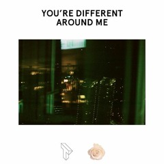 you're different around me