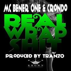 MC Bener One & Crondo - Real Wrap Shit (Prod by TRANZO)