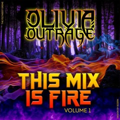 Olivia Outrage - This Mix Is Fire (2016)