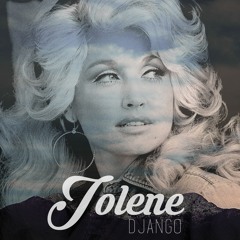 Django - Jolene (Dolly Parton cover)