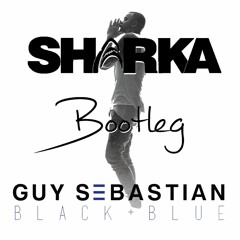 Guy Sebastian - Black & Blue (Sharka Bootleg) *Supported by Tigerlily*