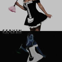 T.RiCH - SERVlN. X Max Wells [Loud Lord]