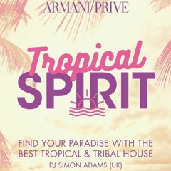 Armani/Privé presents Tropical Spirit with DJ Simon Adams