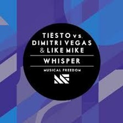 Tiësto & Dimitri Vegas & Like Mike Vs Taylor Swift - Whisper(Both Of Us)