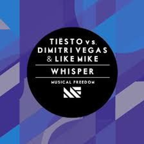 Tiësto & Dimitri Vegas & Like Mike Vs Taylor Swift - Whisper(Both Of Us)