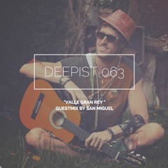 Deepist Podcast 063 Valle Gran Rey // Guestmix by San Miguel