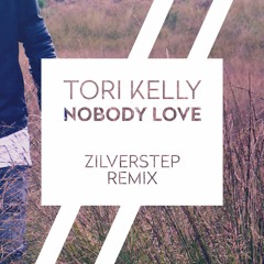 Tori Kelly - Nobody Love (Zilverstep Remix)