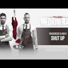 Frequencerz & Ran-D  - Shut Up (165 BPM)