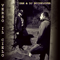 SAM - Verso Il Cielo Prod. DJ Noiselover (SlowStyle Noise Mix)