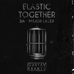 Elastic Together (Gustav Krantz Mashup)