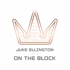 Juke Ellington - On The Block ⦗Ultimate Trvp exclusive⦘