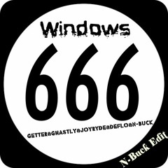 Getter&Ghastly&Joyryde&Deflo&N-Buck-Windows 666!N-Buck Edit