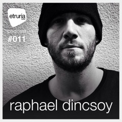 Etruria Beat Podcast Series: #011 Raphael Dincsoy