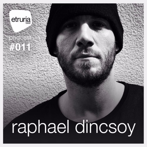 Etruria Beat Podcast Series: #011 Raphael Dincsoy
