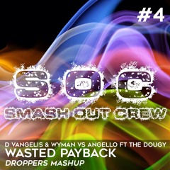 Dimitri Vangelis & Wyman vs Steve Angello - Wasted Payback (DROPPERS Mashup)  [BUY = FREE DOWNLOAD]