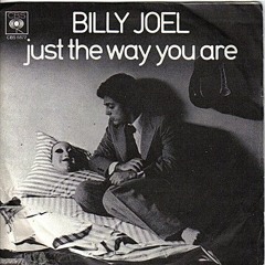 Just The Way You Are - Billy Joel
