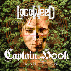 Captain Hook - Human Design (LocoWeed 2016 Remix)