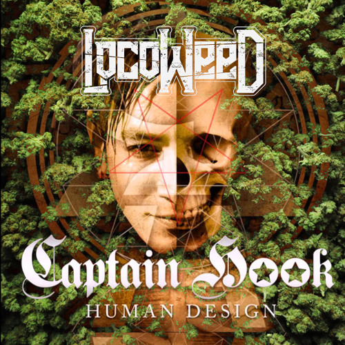 Captain Hook - Human Design (LocoWeed 2016 Remix)