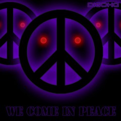 DigohD - We Come In Peace