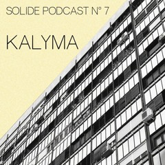 Solide Podcast #007 - Kalyma