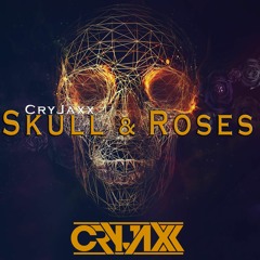 CryJaxx - Skull & Roses (Original Mix)