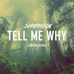 Supermode - Tell me why (Lumian remix) [Buy=Free download]