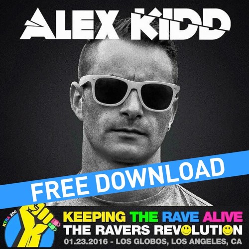 Alex Kidd's Live Recording from Keeping The Rave Alive LA