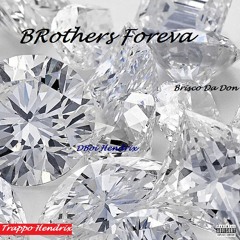 Brothers Foreva Ft DBoiHendrix & BriscoDaDon