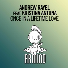 Andrew Rayel feat. Kristina Antuna - Once In A Lifetime Love [A State Of Trance 754] [OUT NOW]