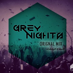 Grey Night ( Original Mix ) Vishvajit & Shail