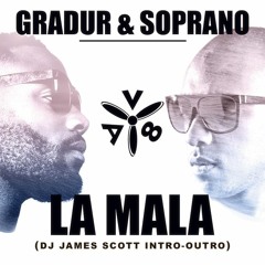 Gradur & Soprano - La Mala (Dj James Scott Intro-Outro)