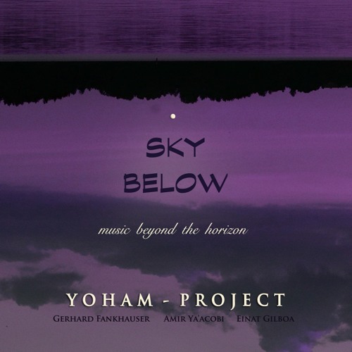 Sky Below - Gerhard & Einat - Yoham-Project