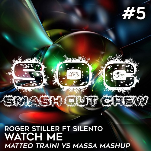 Roger Stiller ft. Silento - Watch Me (Matteo Traini vs MASSA Mashup)  [BUY = FREE DOWNLOAD]