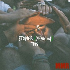 TRiG - Stoner (Yeah x4)