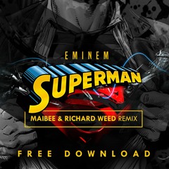 Eminem - Super Man (Maibee & Richard Weed RMX) [Free Download]