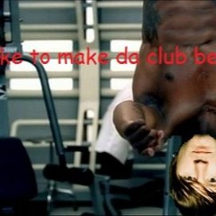 id like to make da club believe