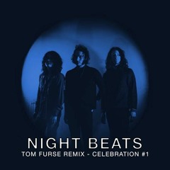 Celebration #1 - Night Beats, Tom Furse Extrapolation