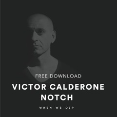 Free Download: Victor Calderone - Notch [ΜAΤΤΕR+]
