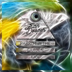 Fran Deeper - PARROT IN THE GARDEN - Mix